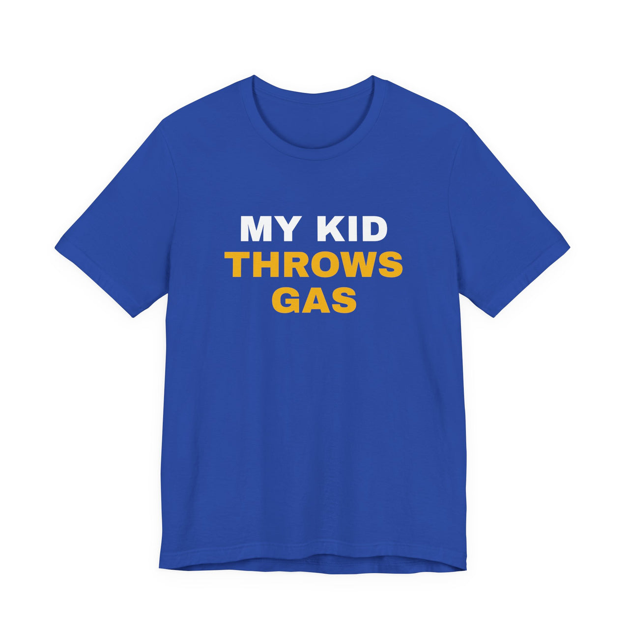 My Kid Throws Gas — Baseball T-Shirt