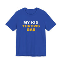 Thumbnail for My Kid Throws Gas — Baseball T-Shirt