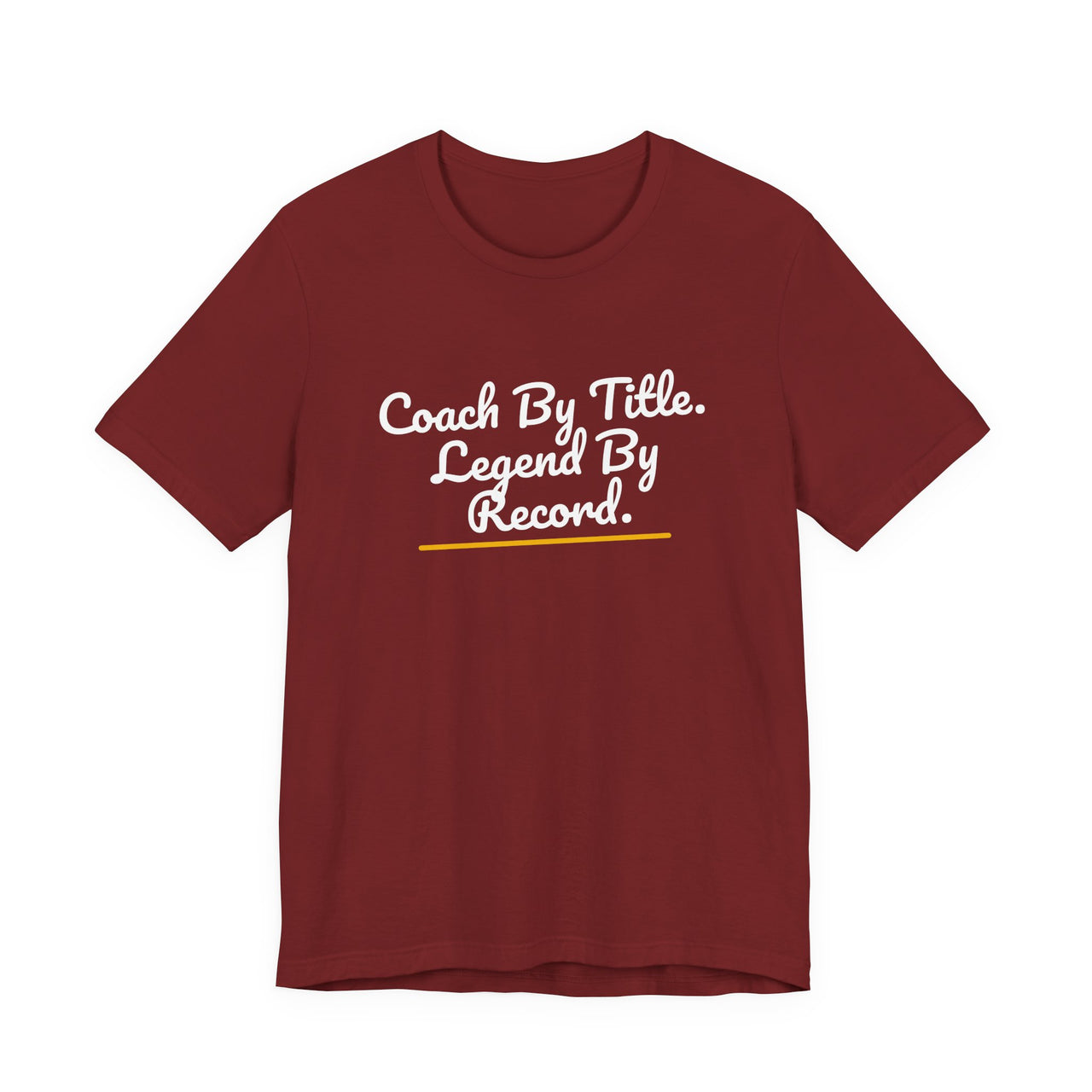 Coach By Title. Legend By Record. — Basketball T-Shirt