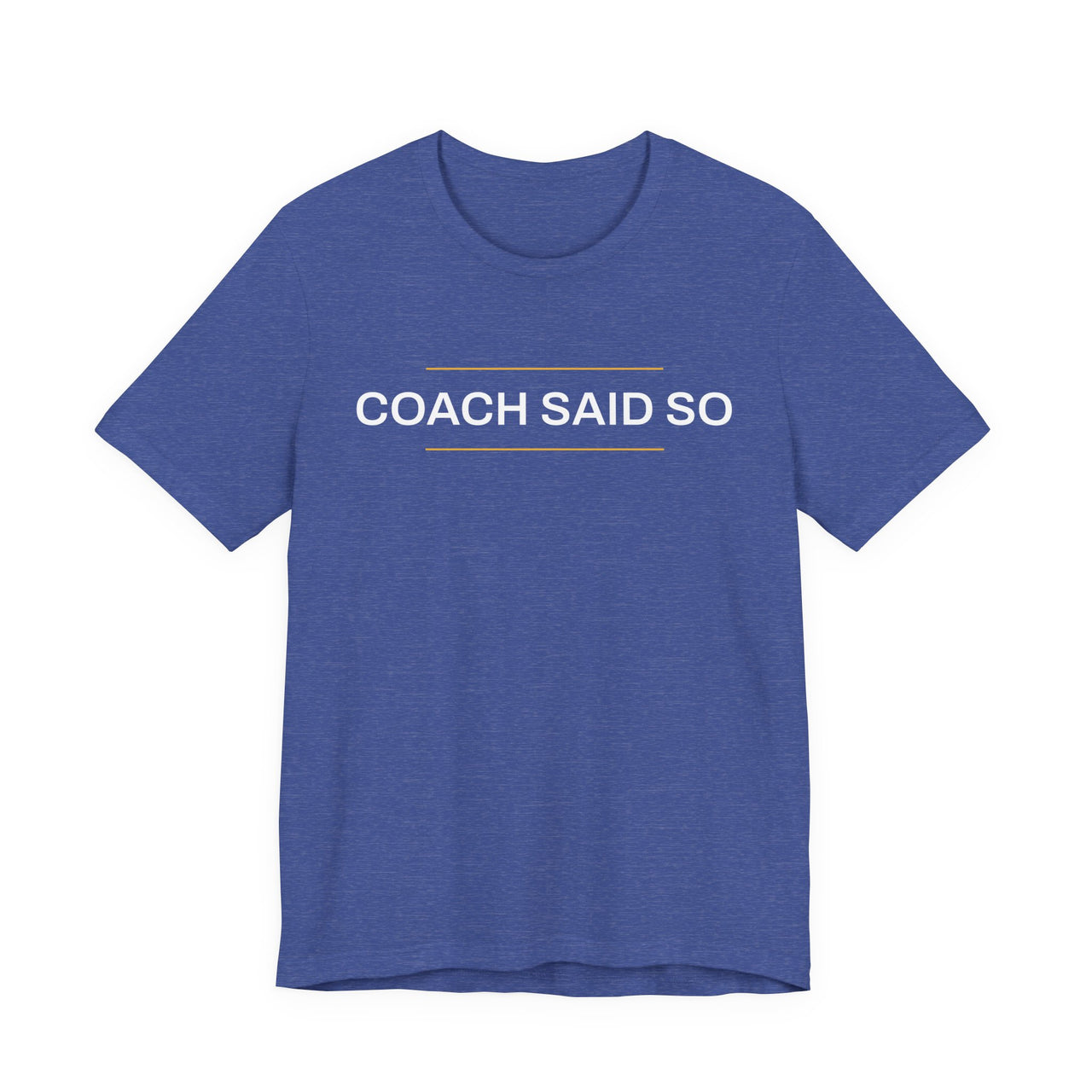 Coach Said So — Basketball T-Shirt