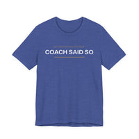Thumbnail for Coach Said So — Basketball T-Shirt