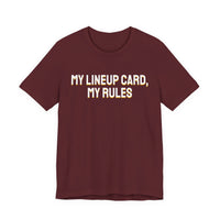 Thumbnail for My Lineup Card, My Rules — Baseball T-Shirt