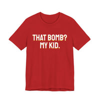 Thumbnail for That Bomb? My Kid. — Baseball T-Shirt