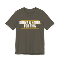 Thumbnail for Drove 4 Hours For This — Basketball T-Shirt