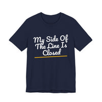 Thumbnail for My Side Of The Line Is Closed — Football T-Shirt