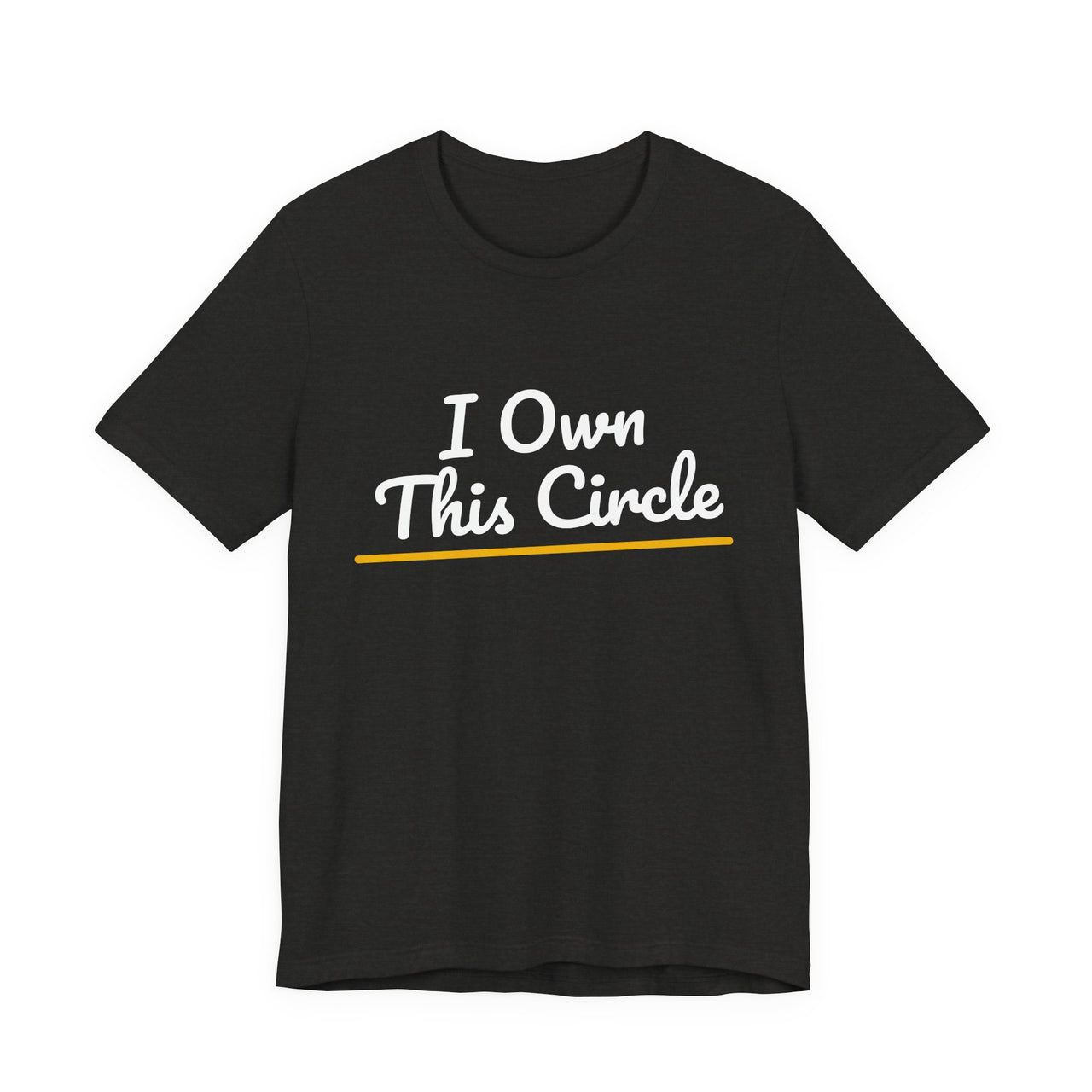 I Own This Circle — Softball T-Shirt