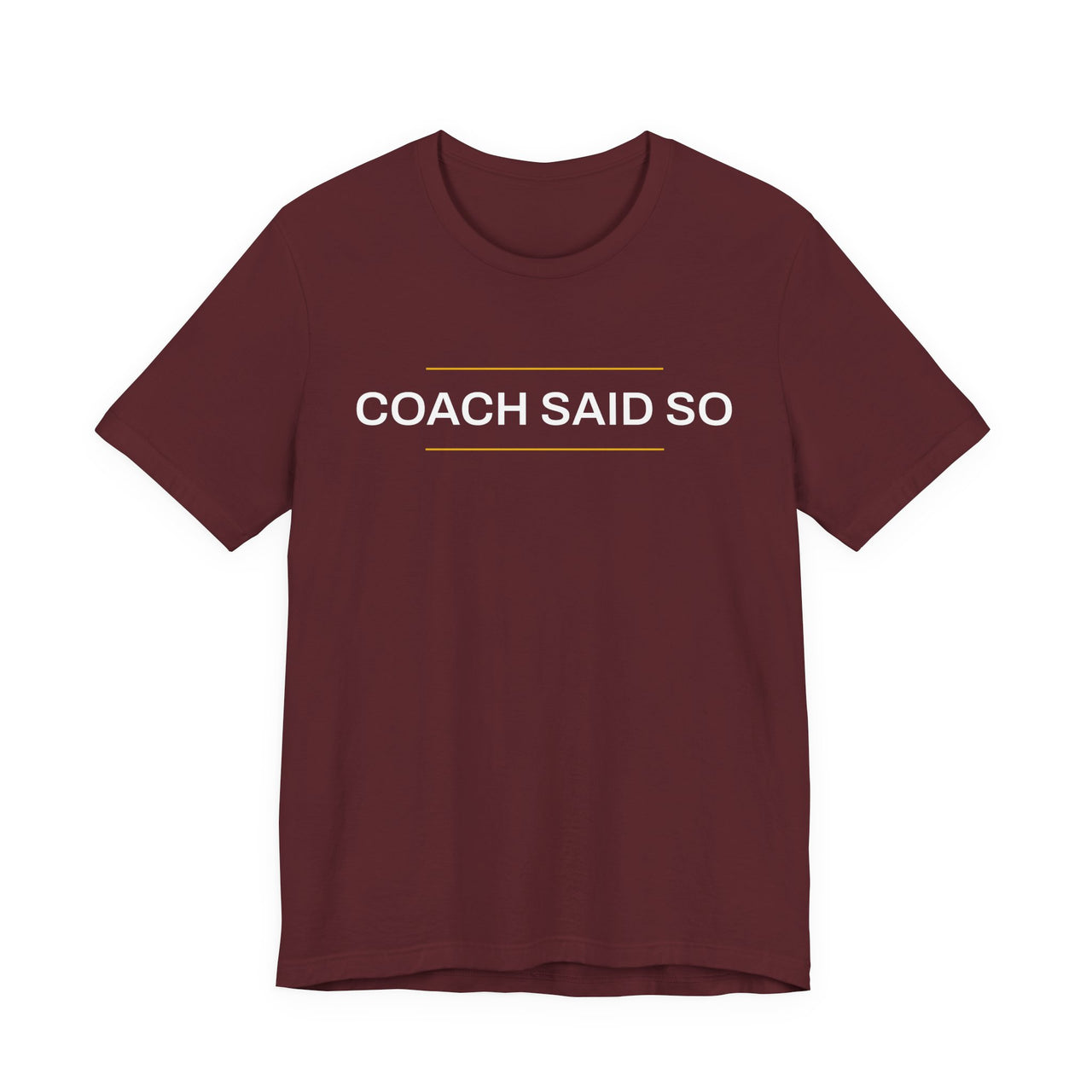 Coach Said So — Basketball T-Shirt