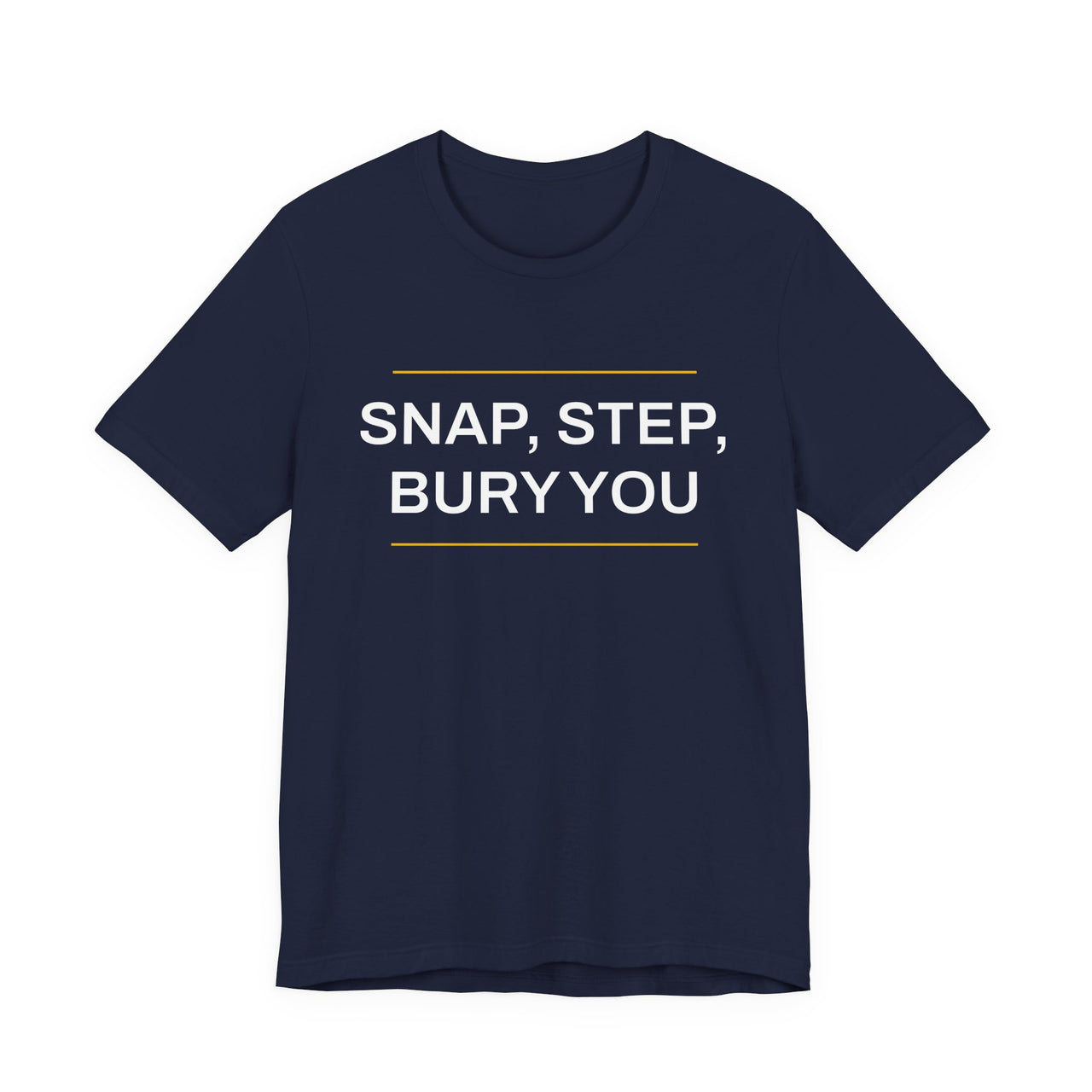 Snap, Step, Bury You — Football T-Shirt