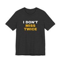 Thumbnail for I Don't Miss Twice — Basketball T-Shirt