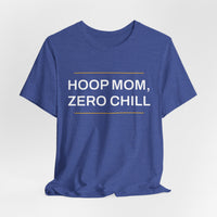 Thumbnail for Hoop Mom, Zero Chill — Basketball T-Shirt