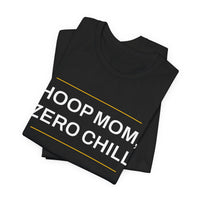 Thumbnail for Hoop Mom, Zero Chill — Basketball T-Shirt