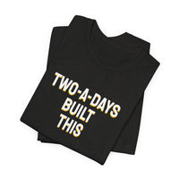 Thumbnail for Two-A-Days Built This — Football T-Shirt