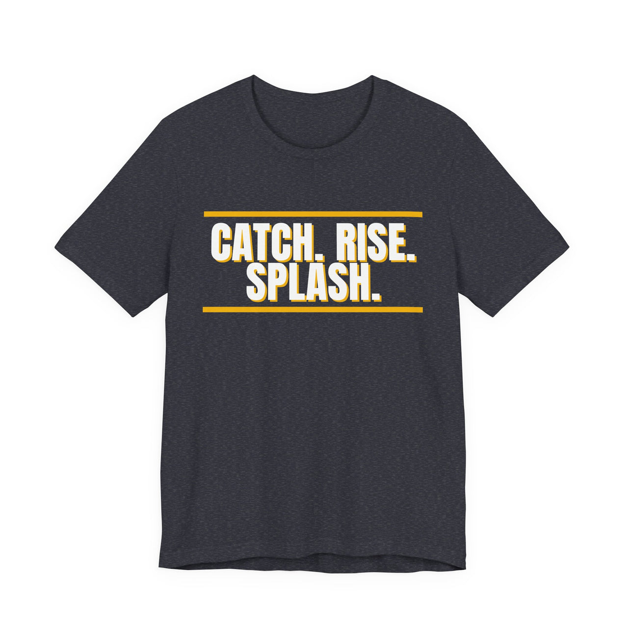 Catch. Rise. Splash. — Basketball T-Shirt