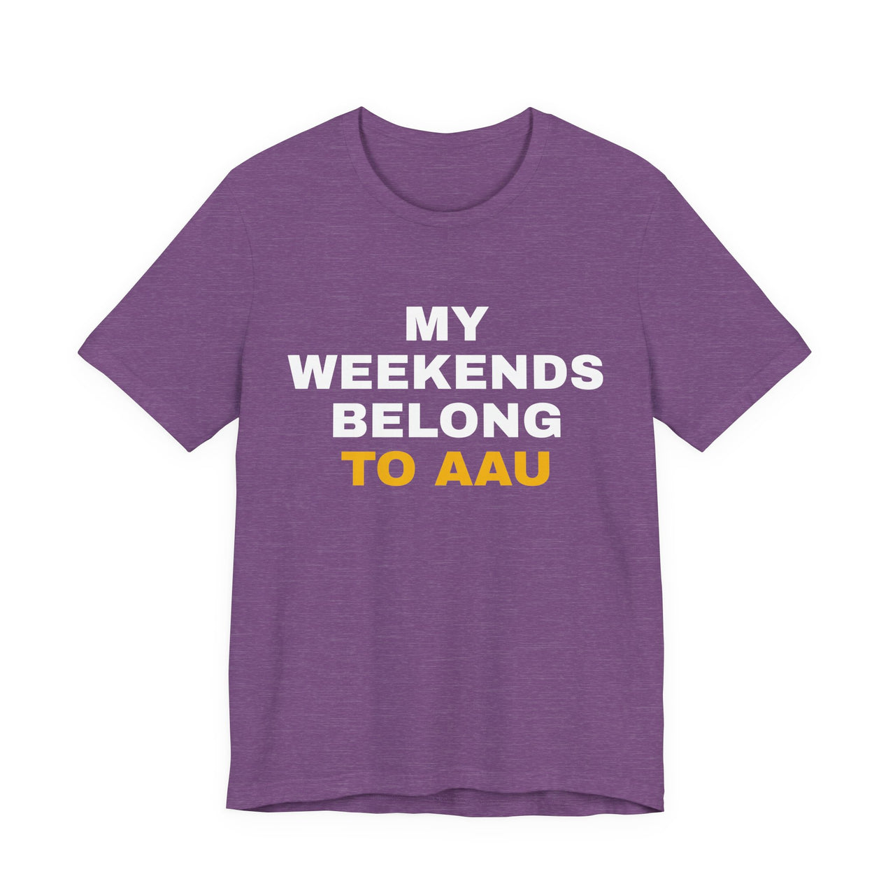 My Weekends Belong To AAU — Basketball T-Shirt
