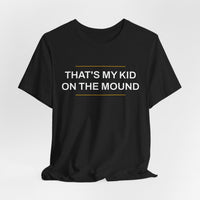 Thumbnail for That's My Kid On The Mound — Baseball T-Shirt