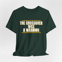 Thumbnail for The Crossover Was A Warning — Basketball T-Shirt