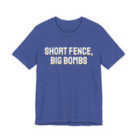 Thumbnail for Short Fence, Big Bombs — Softball T-Shirt