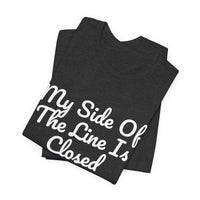 Thumbnail for My Side Of The Line Is Closed — Football T-Shirt