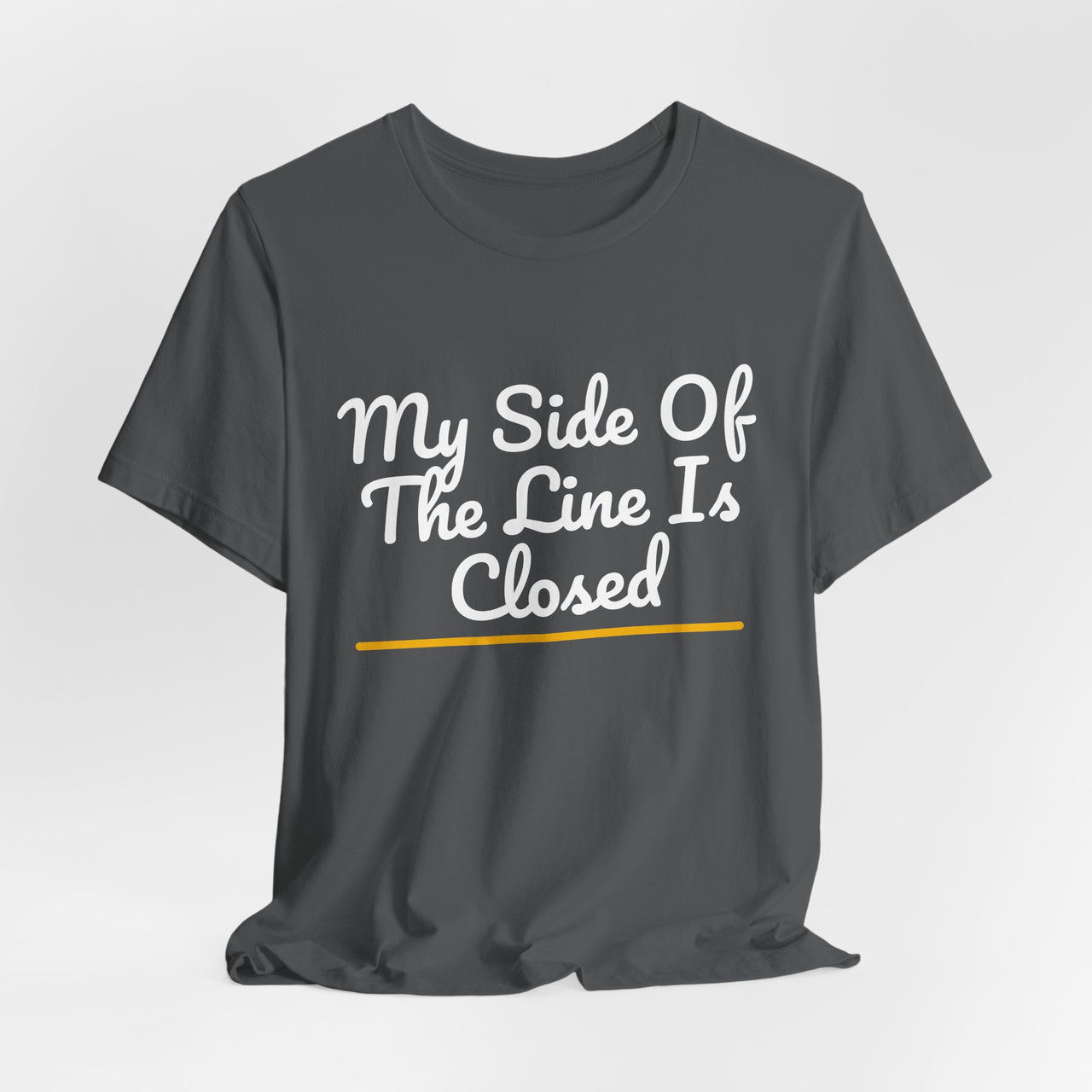 My Side Of The Line Is Closed — Football T-Shirt