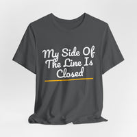 Thumbnail for My Side Of The Line Is Closed — Football T-Shirt
