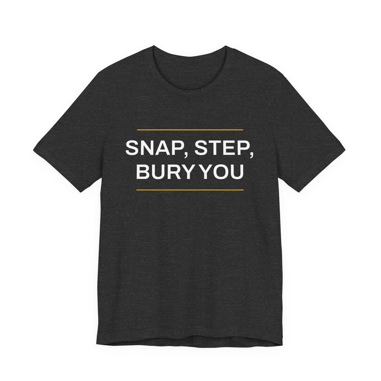 Snap, Step, Bury You — Football T-Shirt