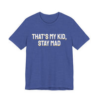 Thumbnail for That's My Kid, Stay Mad — Basketball T-Shirt