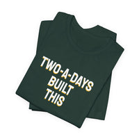 Thumbnail for Two-A-Days Built This — Football T-Shirt