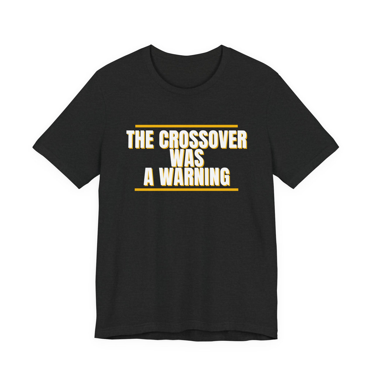 The Crossover Was A Warning — Basketball T-Shirt