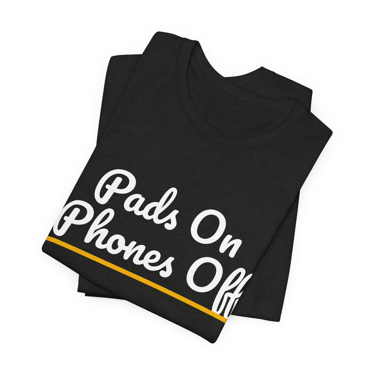 Pads On Phones Off — Football T-Shirt
