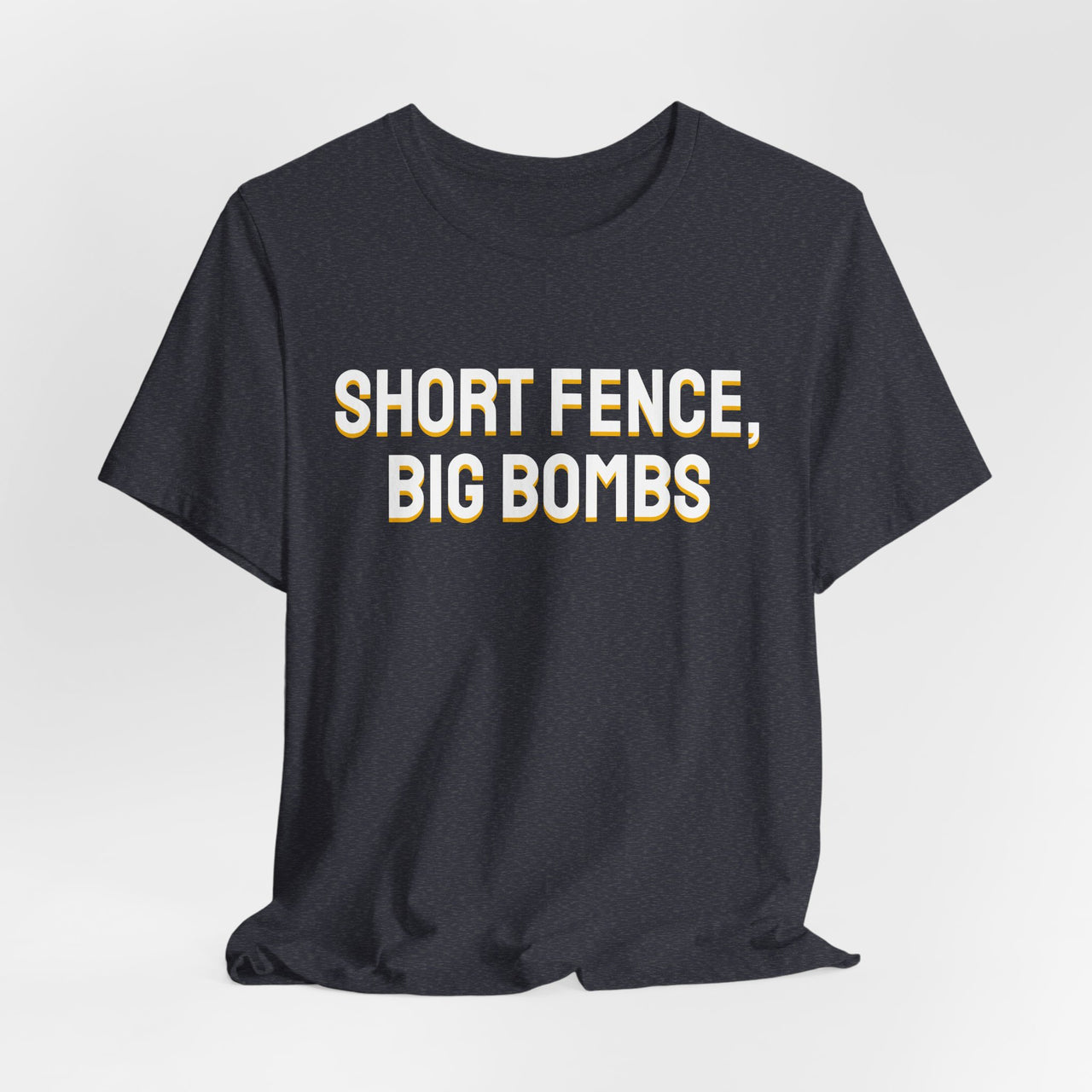 Short Fence, Big Bombs — Softball T-Shirt