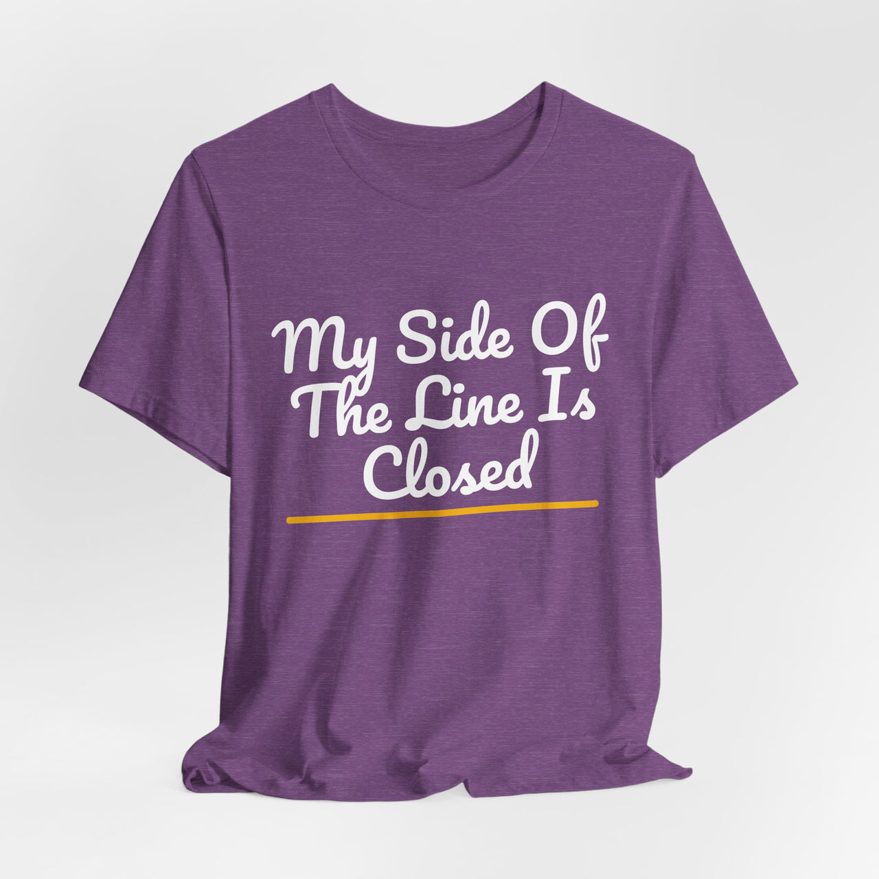 My Side Of The Line Is Closed — Football T-Shirt