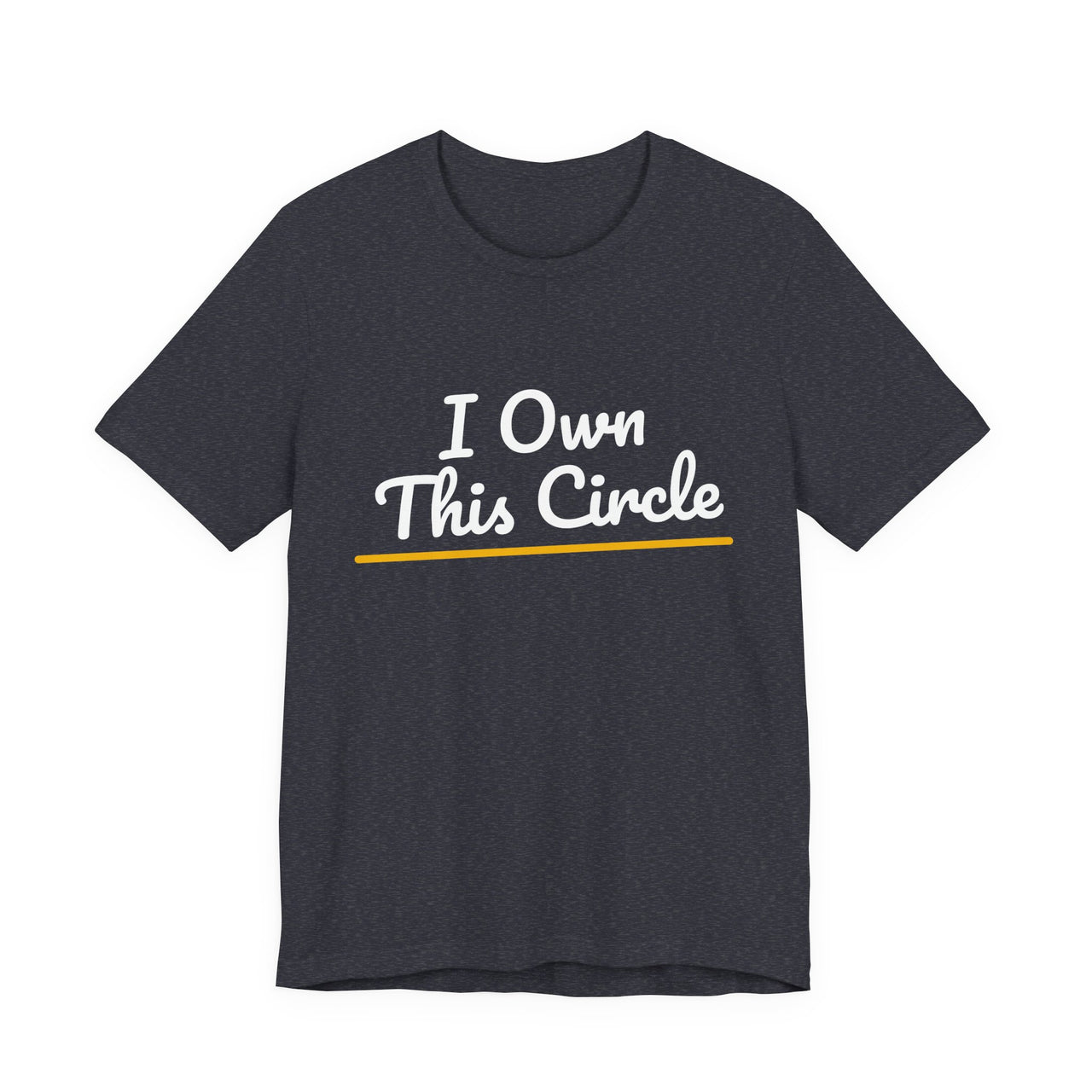 I Own This Circle — Softball T-Shirt