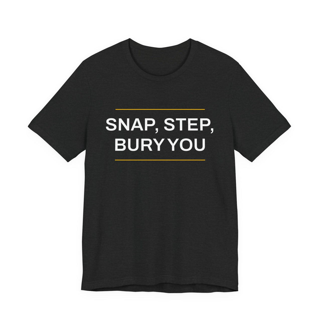 Snap, Step, Bury You — Football T-Shirt