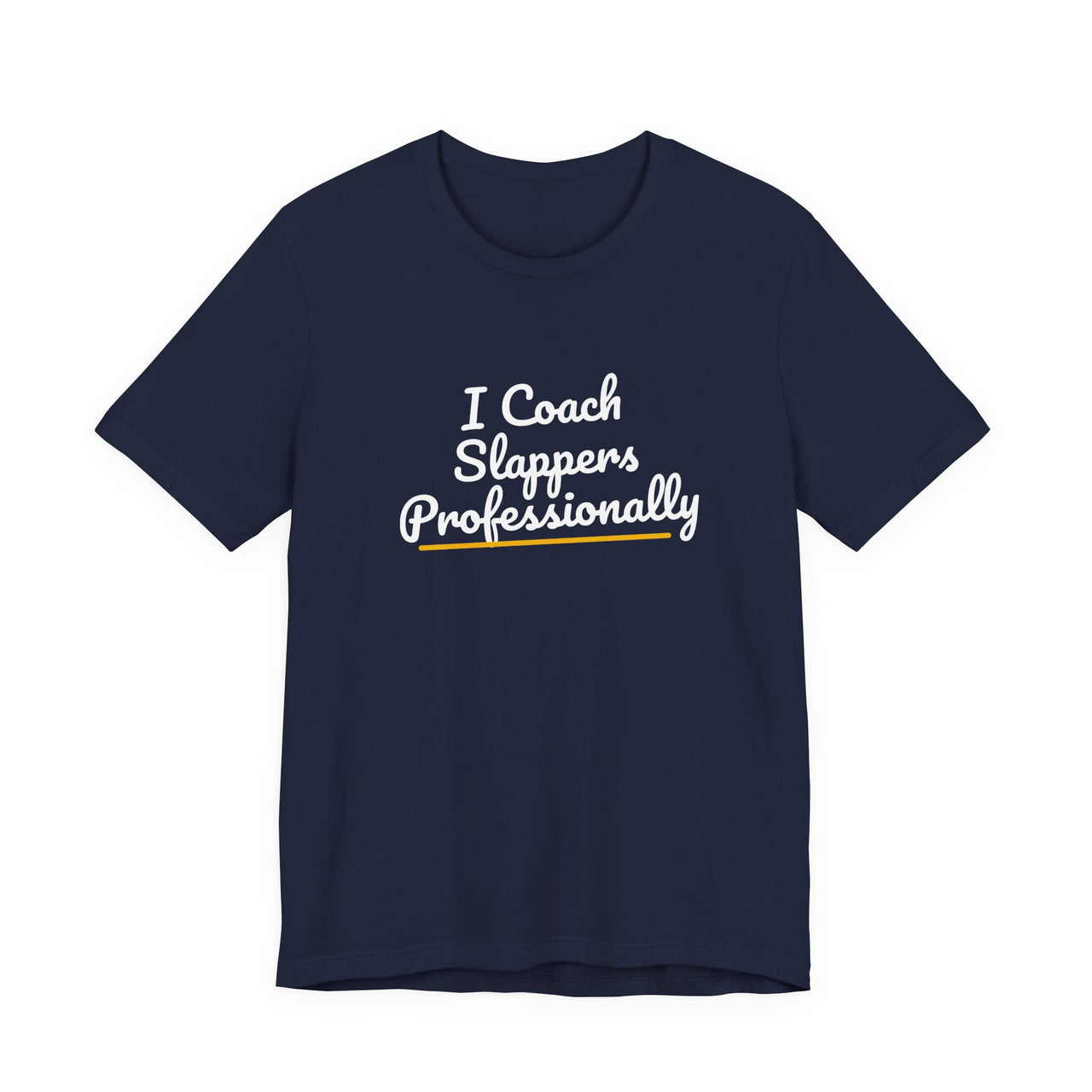 I Coach Slappers Professionally — Softball T-Shirt