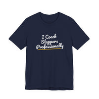 Thumbnail for I Coach Slappers Professionally — Softball T-Shirt