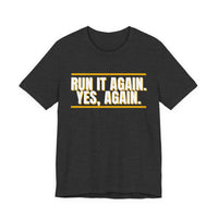 Thumbnail for Run It Again. Yes, Again. — Football T-Shirt