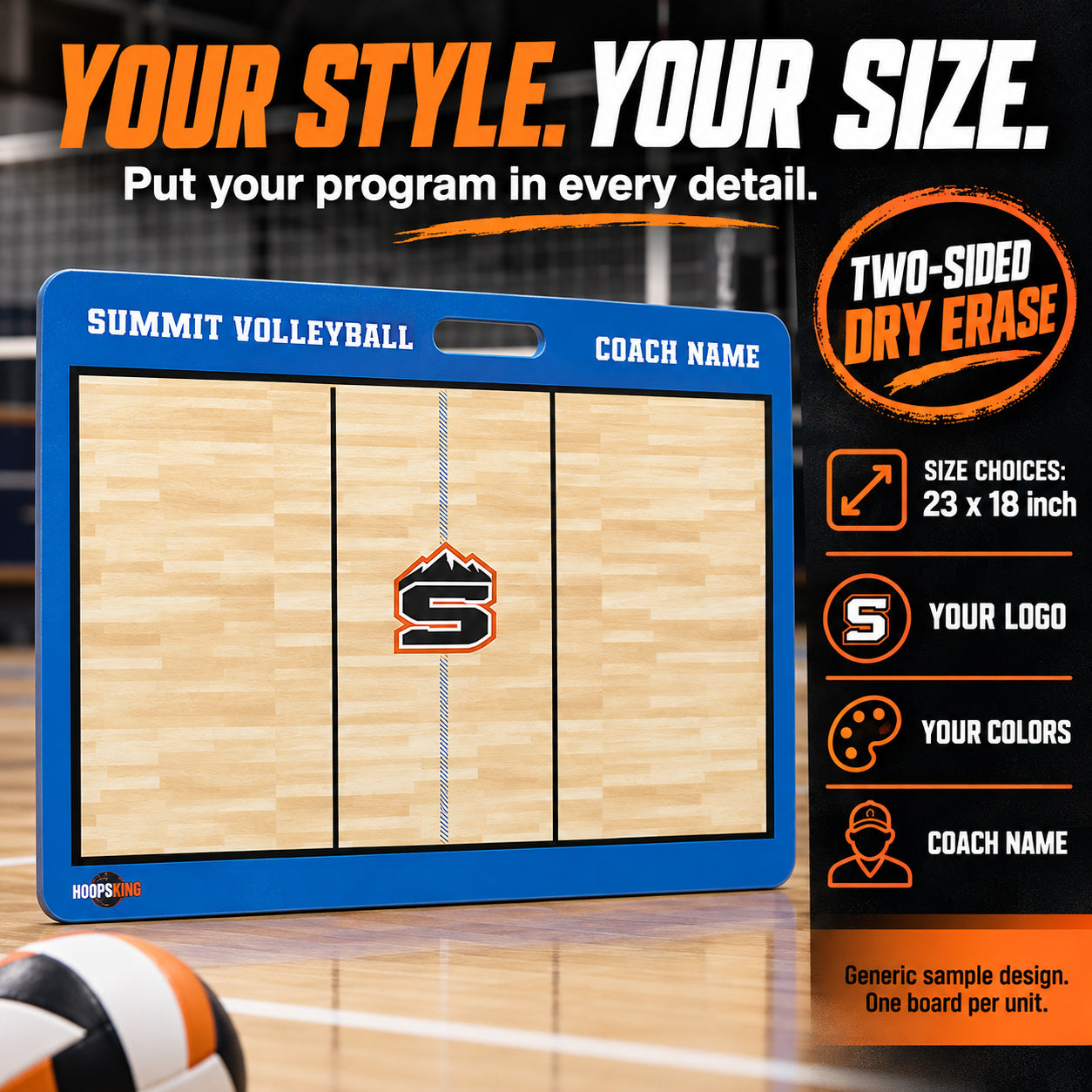 Custom volleyball carry coaching board: YOUR STYLE. YOUR SIZE.; Put your program in every detail.; SIZE CHOICES: 23 x 18 inch; YOUR LOGO; YOUR COLORS; COACH NAME; TWO-SIDED DRY ERASE. ; Generic sample design. One board per unit.