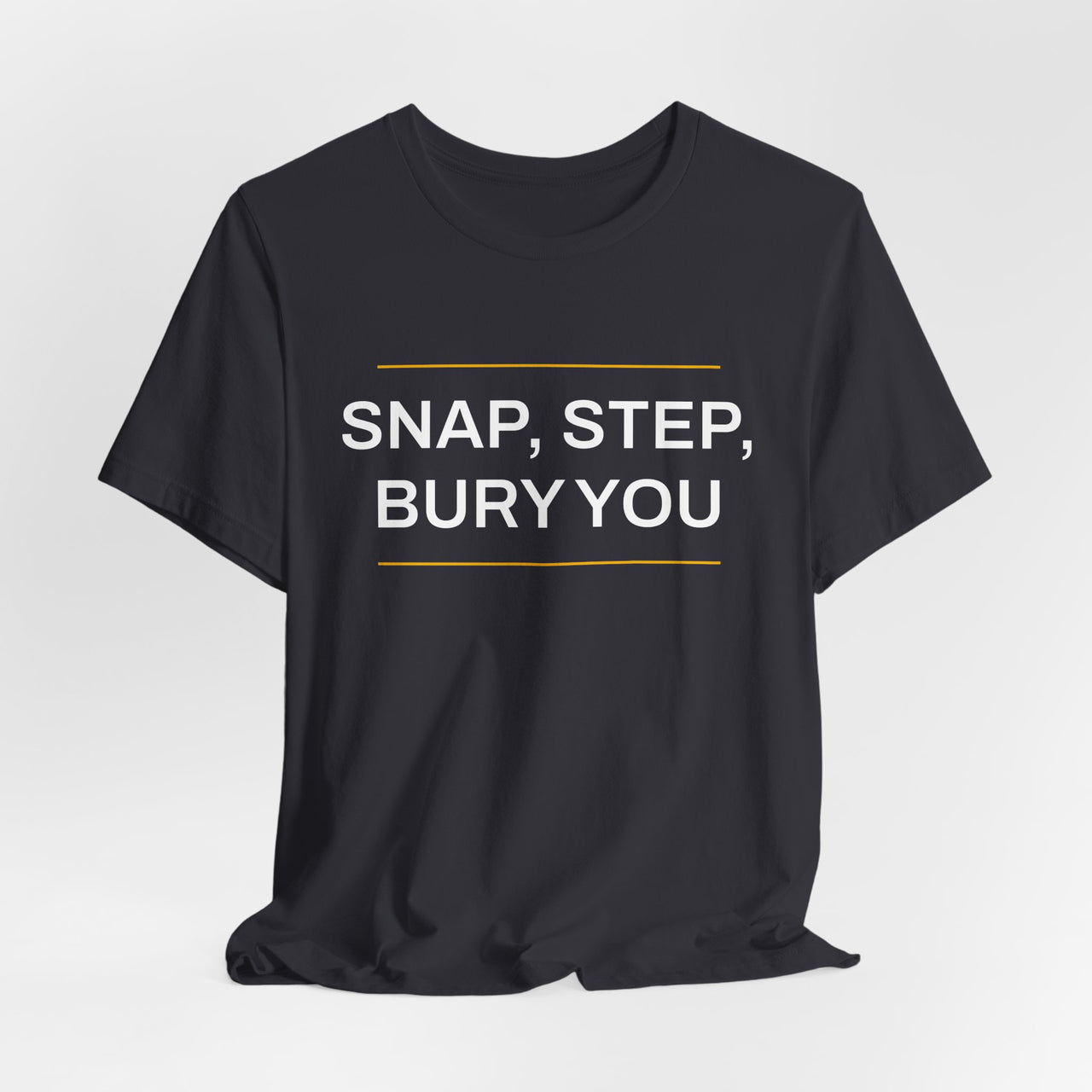 Snap, Step, Bury You — Football T-Shirt
