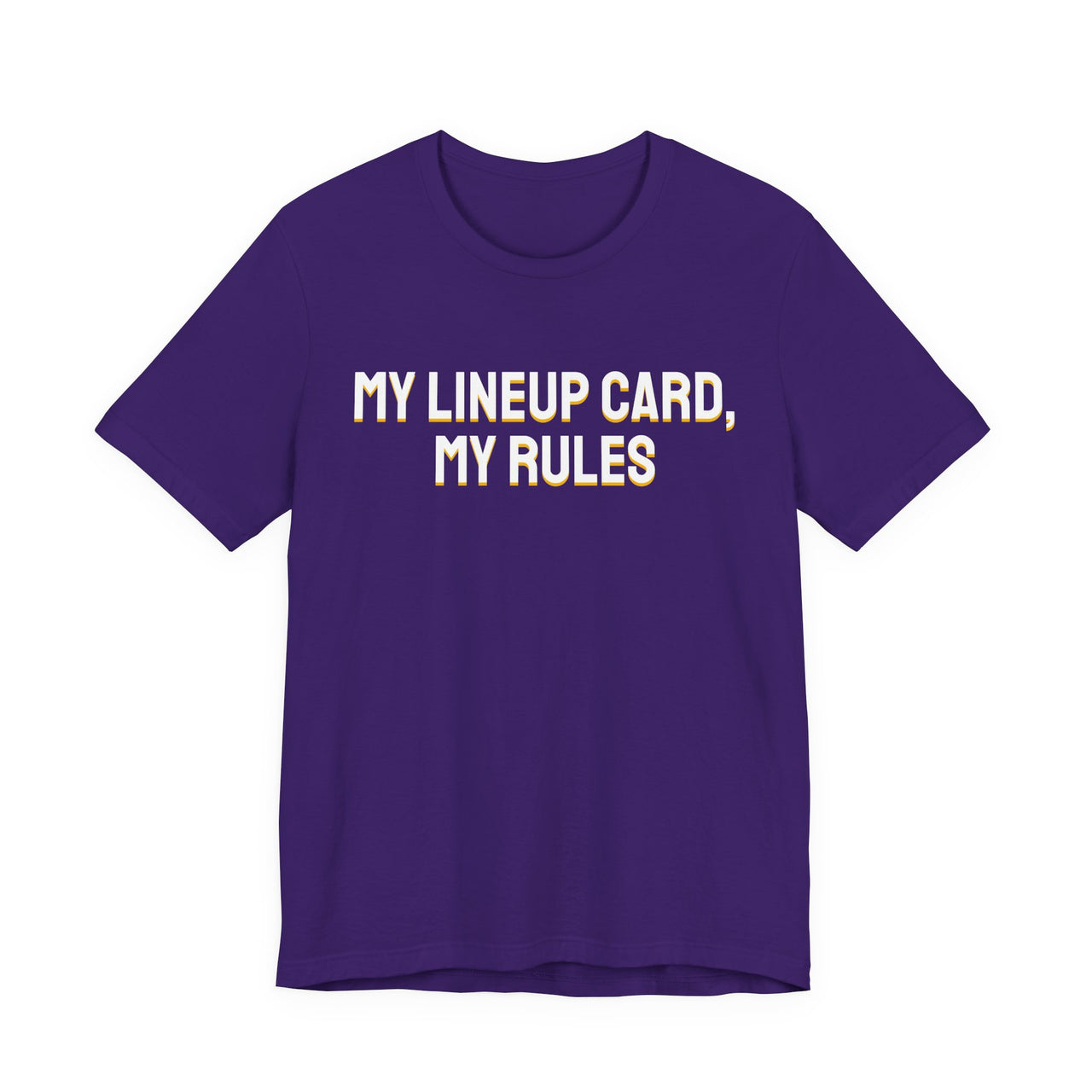 My Lineup Card, My Rules — Baseball T-Shirt