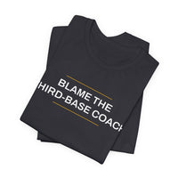 Thumbnail for Blame The Third-Base Coach — Baseball T-Shirt