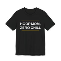 Thumbnail for Hoop Mom, Zero Chill — Basketball T-Shirt