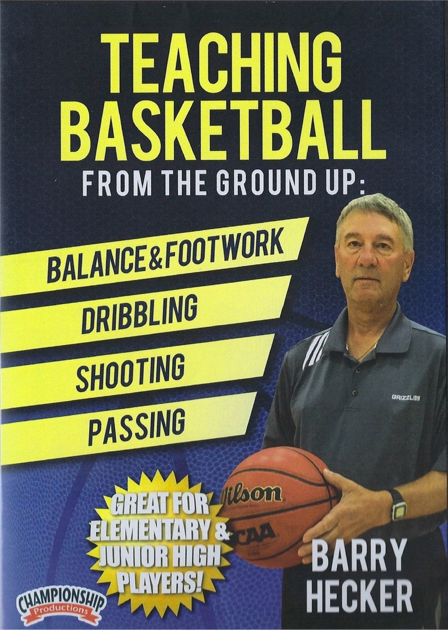 Teaching Basketball From The Ground Up by Barry Hecker Instructional Basketball Coaching Video