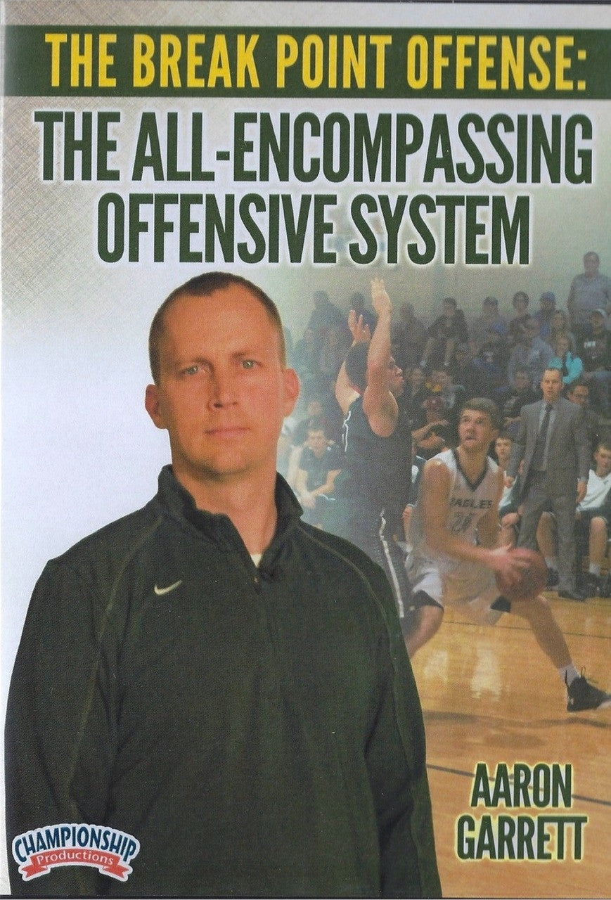 The Break Point Offense: The All-encompassing Offensive System by Aaron Garrett Instructional Basketball Coaching Video