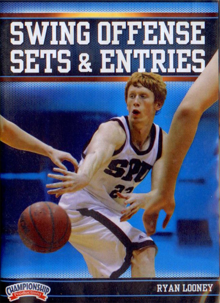 Swing Offense Sets & Entries by Ryan Looney Instructional Basketball Coaching Video