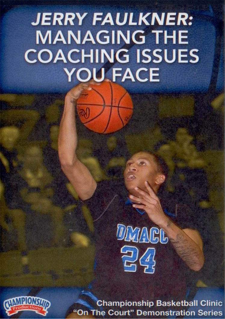 Managing The Coaching Issues You Face by Jerry Faulkner Instructional Basketball Coaching Video