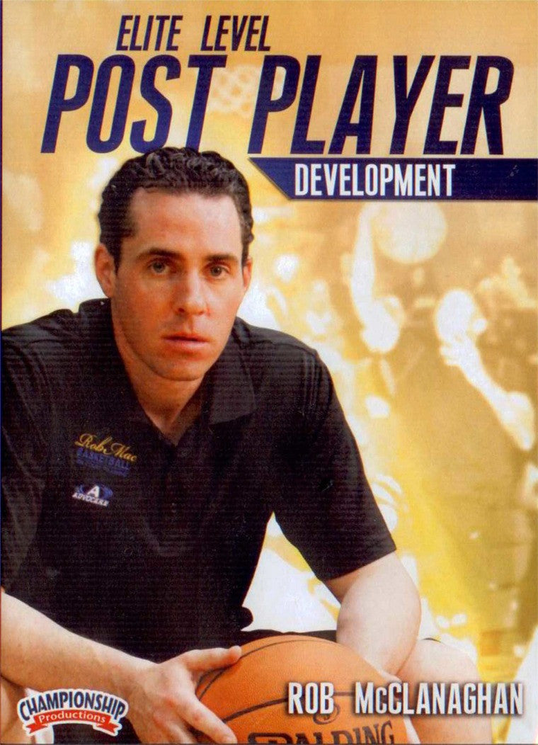 Elite Level Post Player Development by Rob McClanaghan Instructional Basketball Coaching Video
