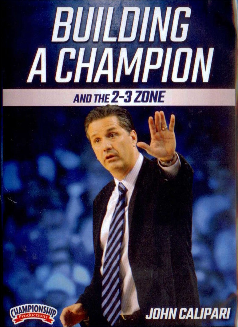 Building & Champion & The 2-3 Zone by John Calipari Instructional Basketball Coaching Video