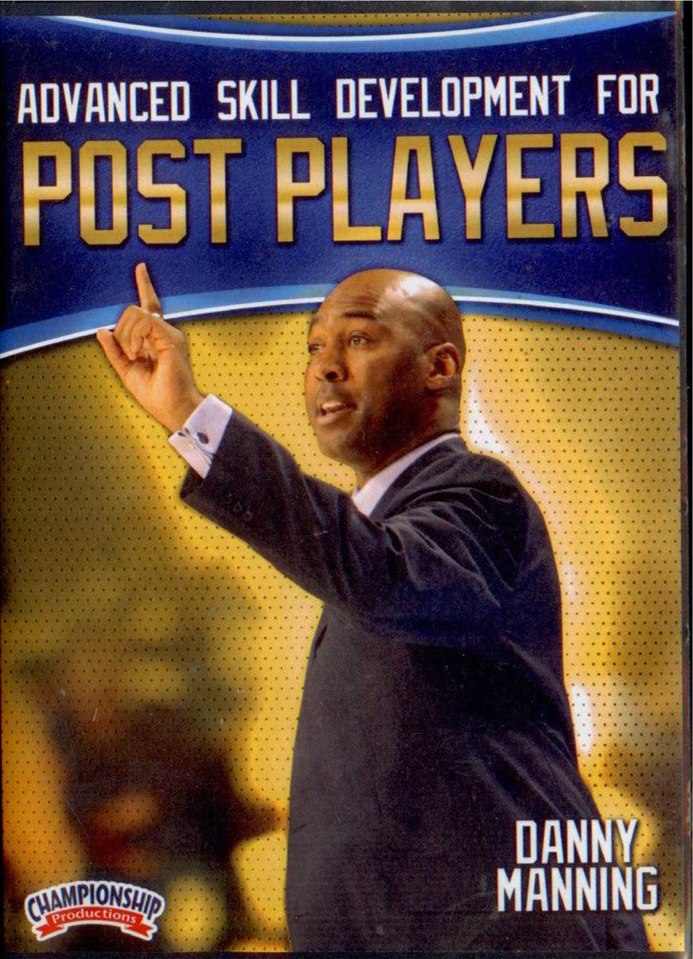Advanced Skill Development For Post Players by Danny Manning Instructional Basketball Coaching Video