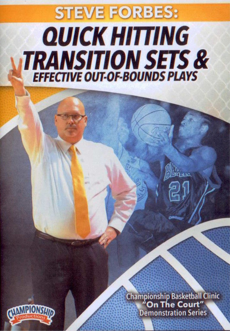 Quick Hitting Transition Sets & Effective Out Of Bounds Plays by Steve Forbes Instructional Basketball Coaching Video