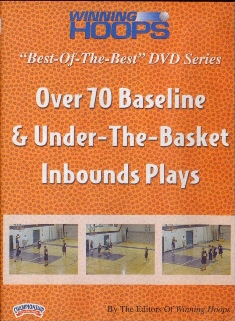 Over 70 Baseline & Under--the--basket Inbounds by Winning Hoops Instructional Basketball Coaching Video